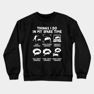 Things I Do In My Spare Time, Funny Cornhole Player Crewneck Sweatshirt